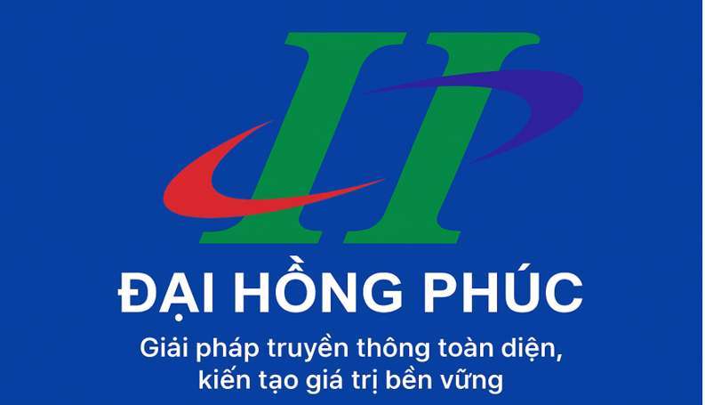 Đại Hồng Phúc – Đối Tác Truyền Thông Chiến Lược Cho Doanh Nghiệp Việt