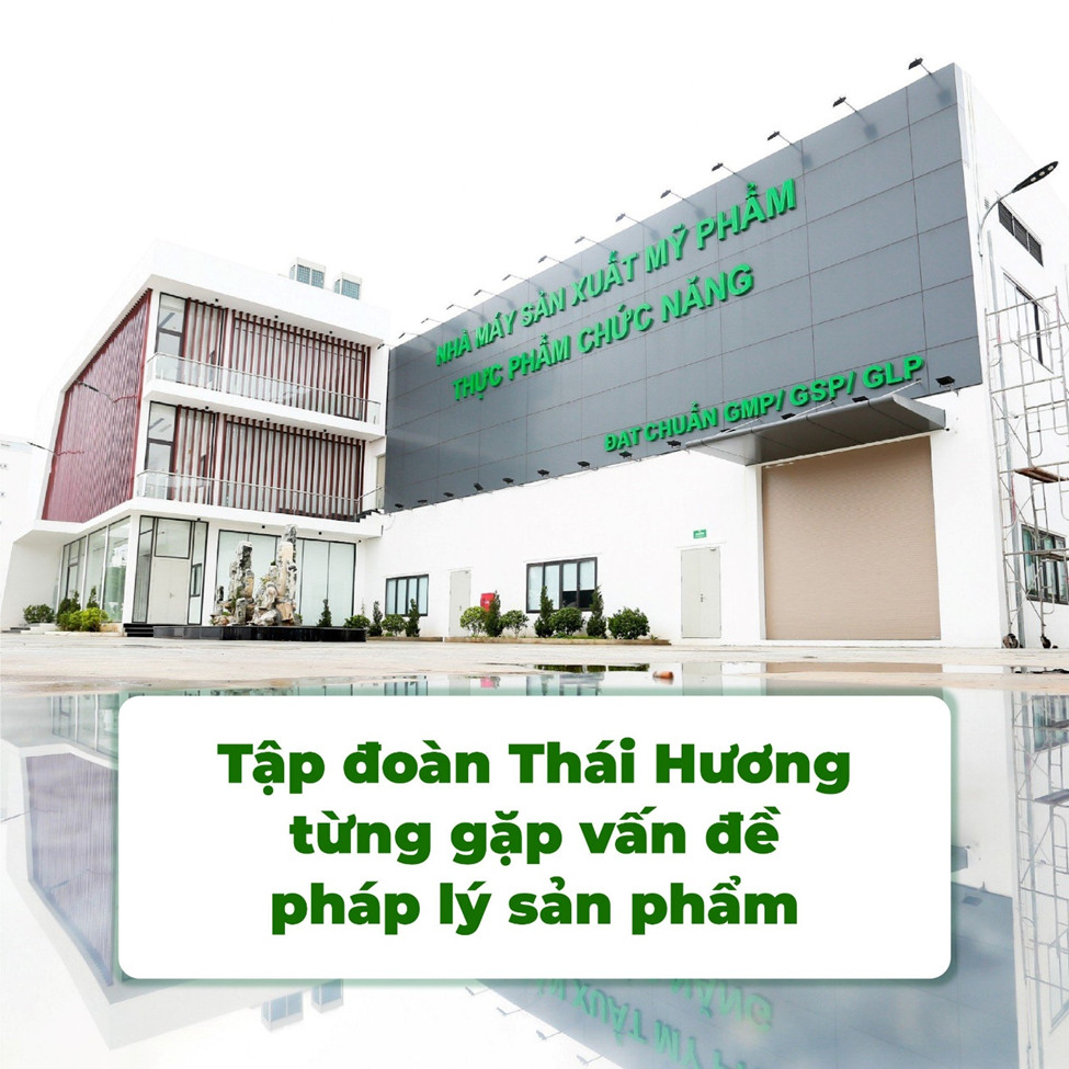 Tập đoàn Thái Hương từng gặp vấn đề về pháp lý sản phẩm