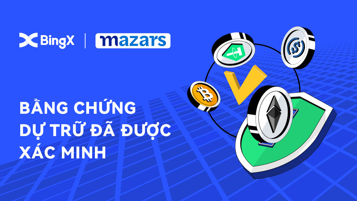 Kiểm toán độc lập Mazars xác minh bằng chứng dự trữ của BingX